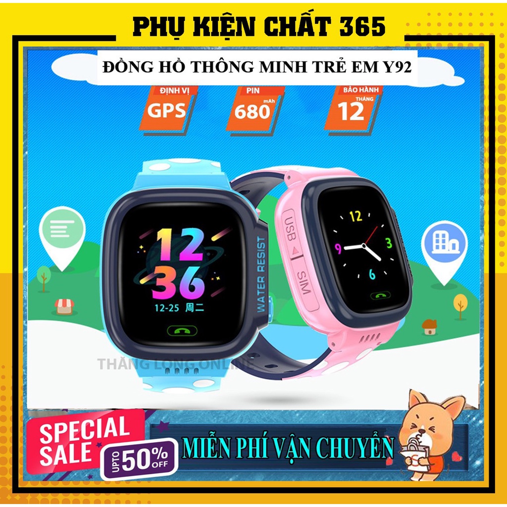 Đồng Hồ Thông Minh Trẻ Em Y92 - Có Tiếng Việt - Lắp Sim Nghe Gọi - Chống Nước IP67 - Định Vị LPS, 4G/WIFI