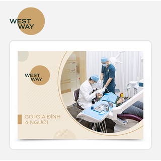 Gói khám răng gia đình dành cho 4 người tại Westway Dental