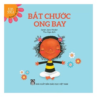 Sách cho bé - Bé khéo vận động Bắt chước ong bay (Bộ Kids yoga) - Kỹ năng sống cho bé