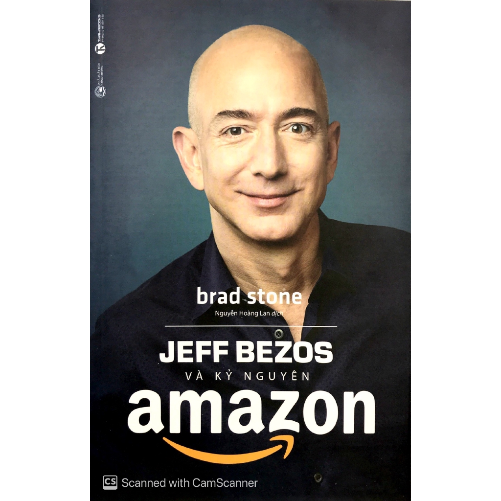 Sách - Jeff Bezos Và Kỷ Nguyên Amazon (Tái Bản 2019)