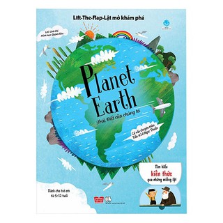 Sách - Lift-The-Flap - Lật Mở Khám Phá - Planet Earth - Trái Đất Của Chúng Ta