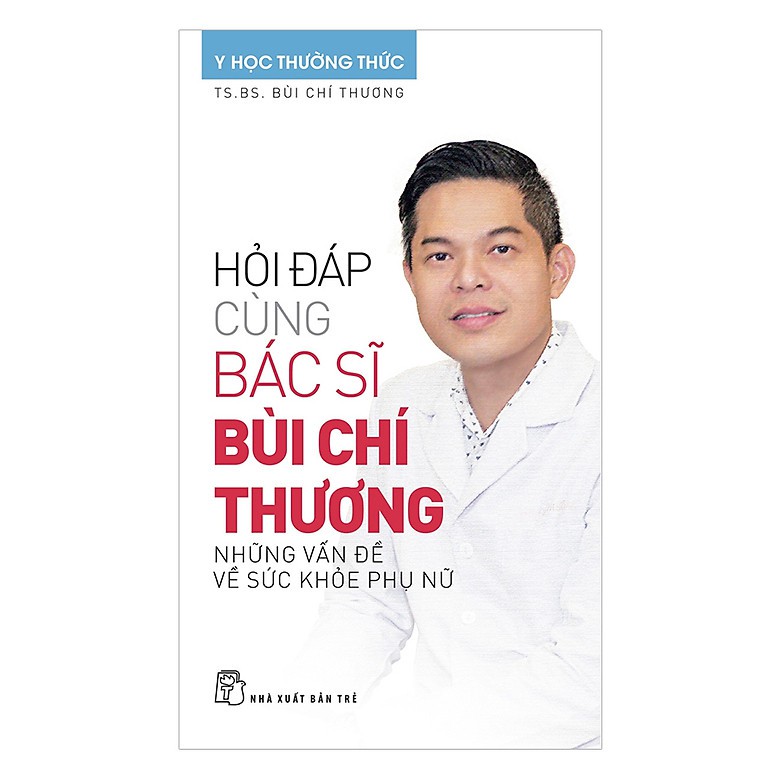 Sách - Hỏi Đáp Cùng Bác Sĩ Bùi Chí Thương - Những Vấn Đề Về Sức Khỏe Phụ Nữ