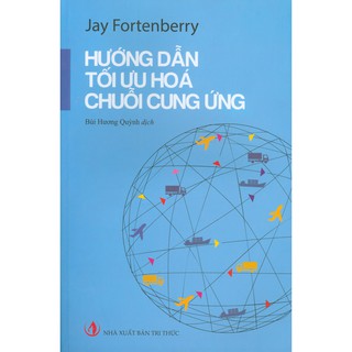 Sách - Hướng Dẫn Tối Ưu Hóa Chuỗi Cung Ứng