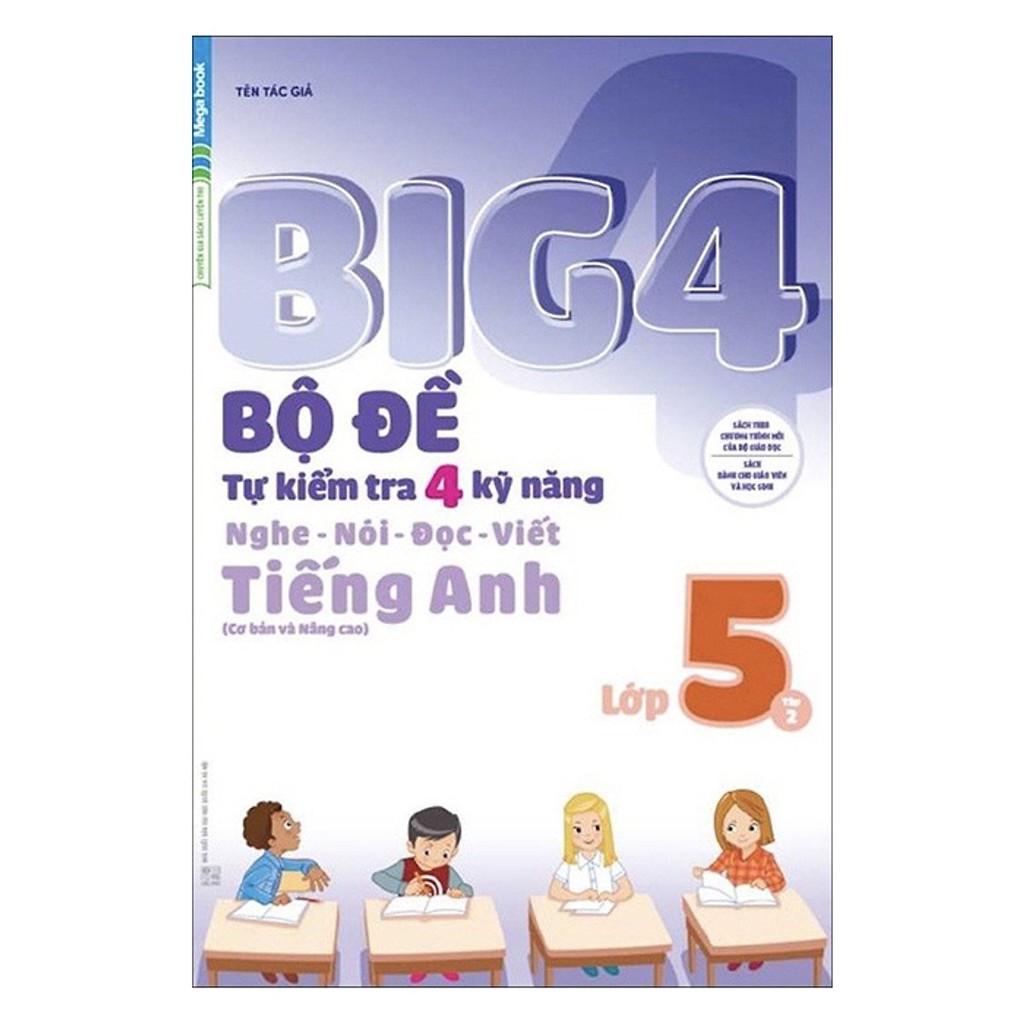 Sách - Big 4 Bộ Đề Tự Kiểm Tra 4 Kỹ Năng Nghe - Nói - Đọc - Viết Tiếng Anh Lớp 5 Tập 2