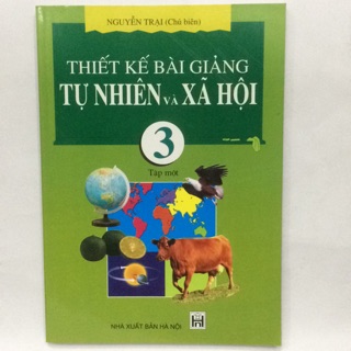 Thiết Kế Bài Giảng Tự Nhiên Và Xã Hội (Lớp 1, 2, 3, 4, 5)