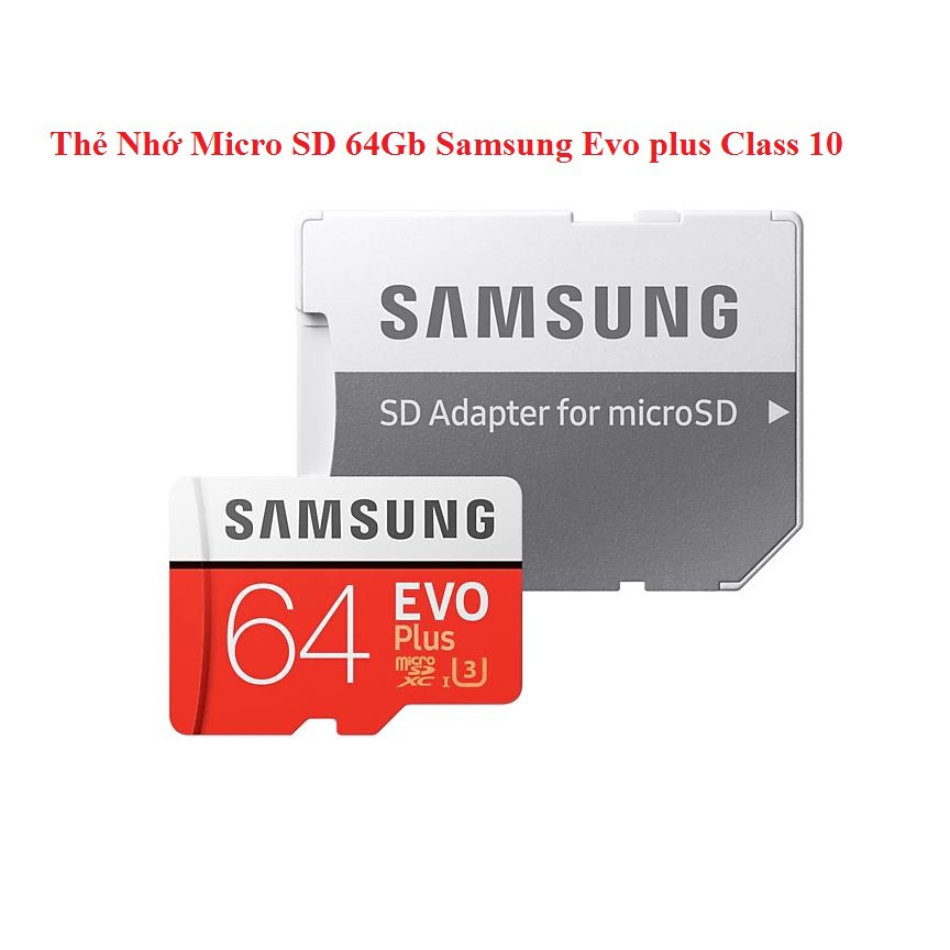 [Mã ELFLASH5 giảm 20K đơn 50K] Thẻ Nhớ Micro SD 64Gb Samsung Evo plus Class 10