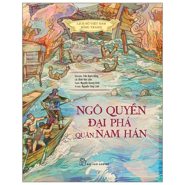 Sách Lịch Sử Việt Nam Bằng Tranh - Ngô Quyền Đại Phá Quân Nam Hán (Bản Màu)