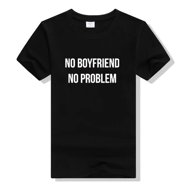 Áo thun slogan "No boyfriend, No problem" - Có sẵn