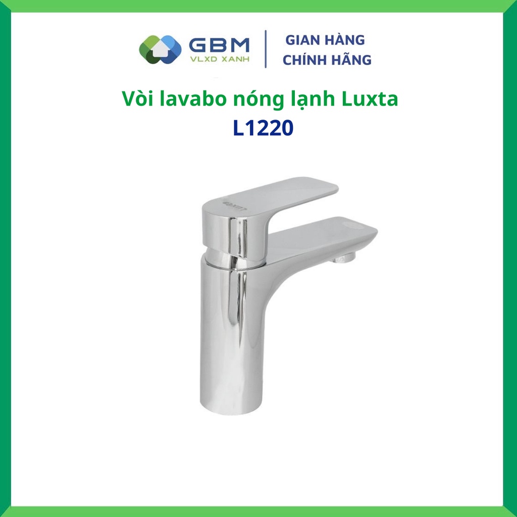 [Mã BMBAU300 giảm 10% đơn 499K] Vòi Lavabo Nóng Lạnh Luxta L1220 -VLXD XANH