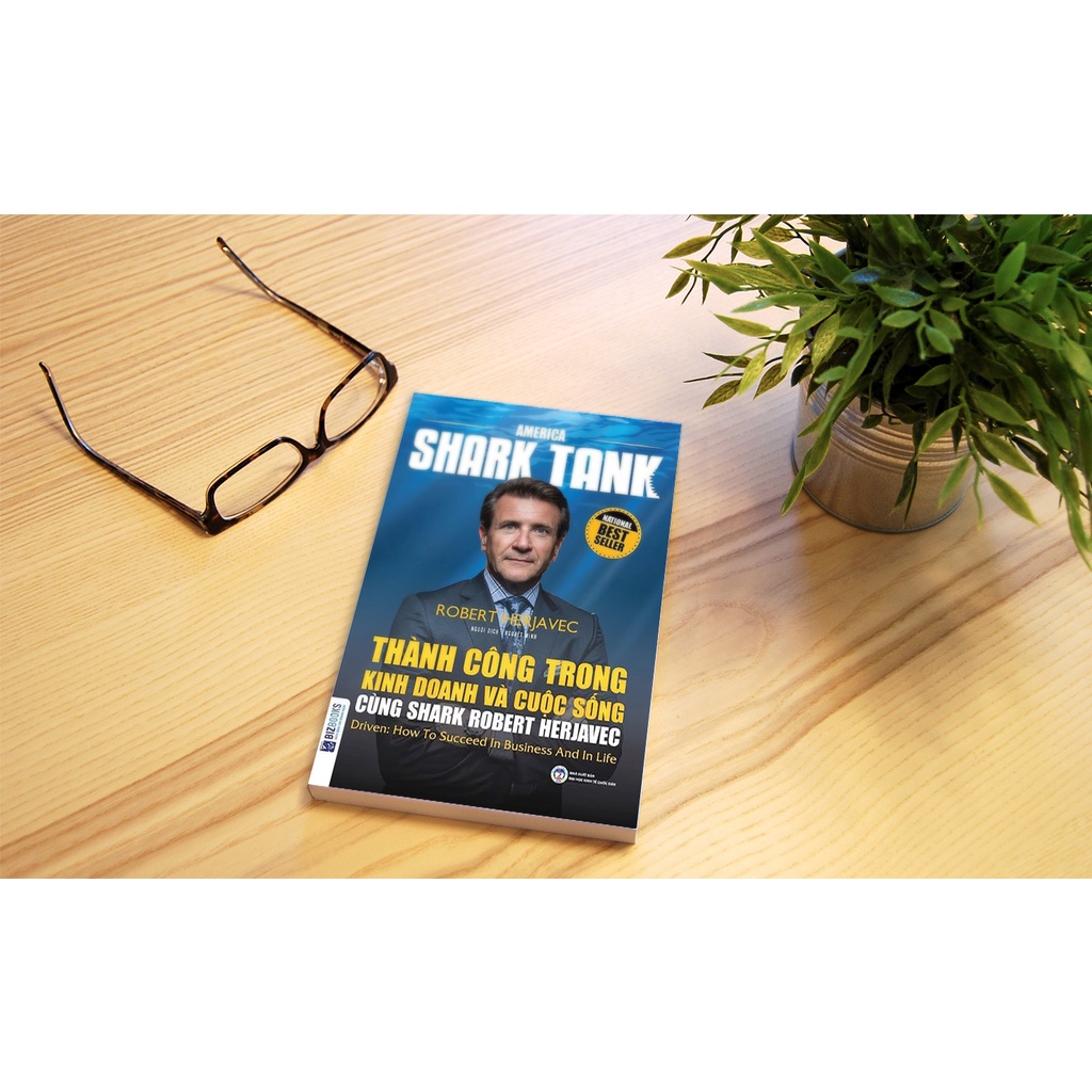 Sách Kỹ Năng Đọc Kèm Apps - Thành Công Trong Kinh Doanh Và Cuộc Sống Cùng Shark Robert Herjavec - BIZBOOKS