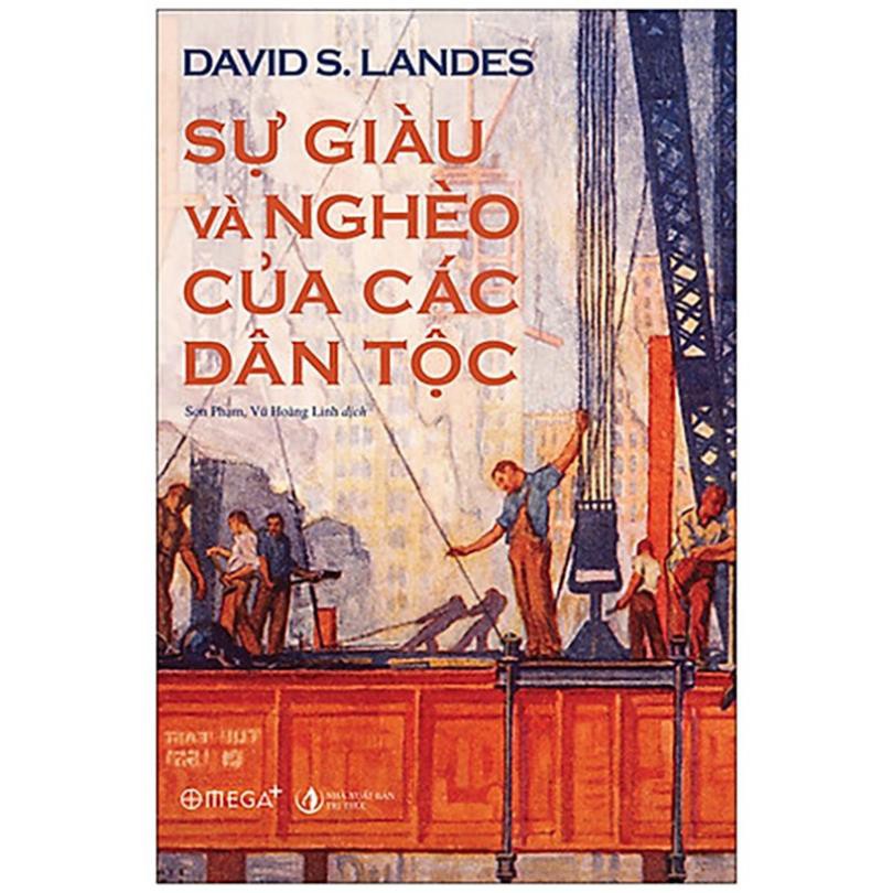 Sách Sự Giàu Và Nghèo Của Các Dân Tộc - The Wealth And The Poverty Of Nations (Tái Bản Mới Nhất) - BẢN QUYỀN