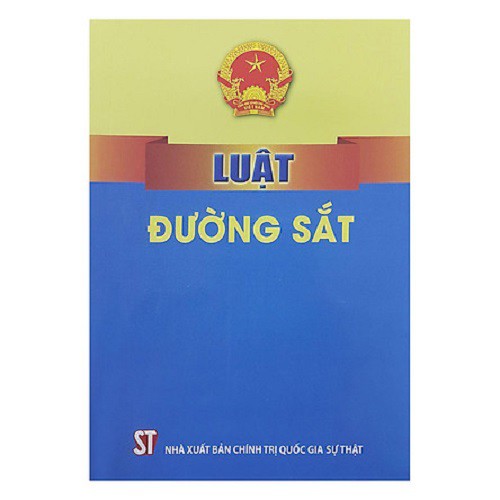 Sách - Luật đường sắt (NXB Chính trị quốc gia Sự thật)