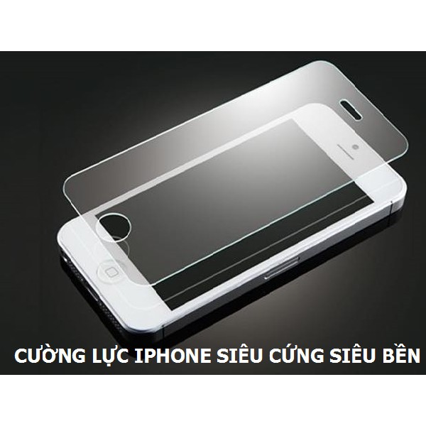 CƯỜNG LỰC IPHONE SIÊU CỨNG SIÊU BỀN