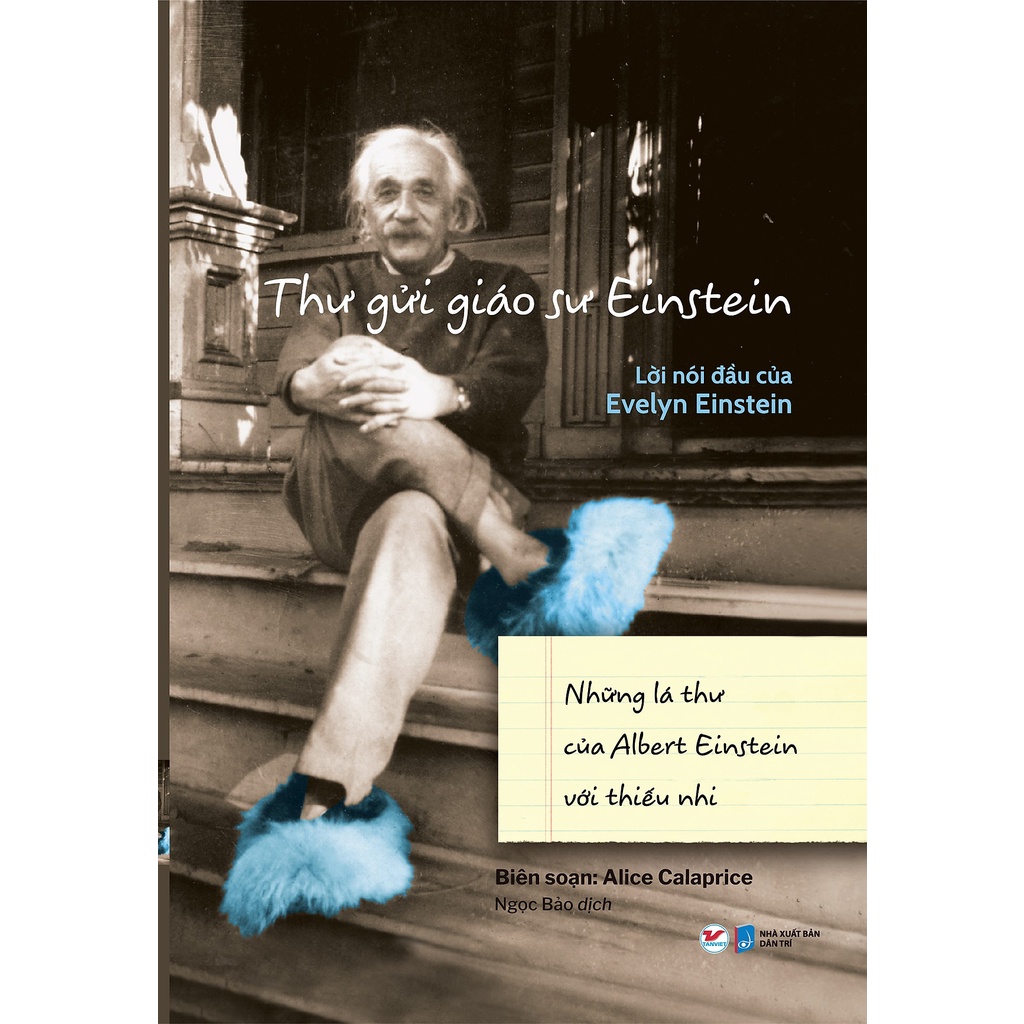 Sách -  Thư Gửi Giáo Sư Einstein - Lời Nói Đầu Của Evelyn Einstein - Những Lá Thư Của Albert Einstein Với Thiếu Nhi