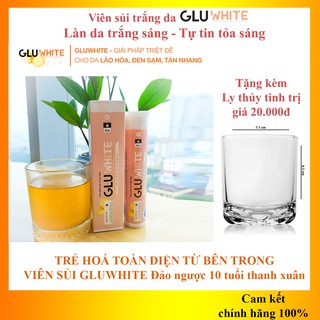 Viên sủi GLUWHITE - GIẢI PHÁP TRẮNG DA ĐỘT PHÁ - Trẻ hóa toàn diện từ bên trong tặng kèm Ly thủy tinh