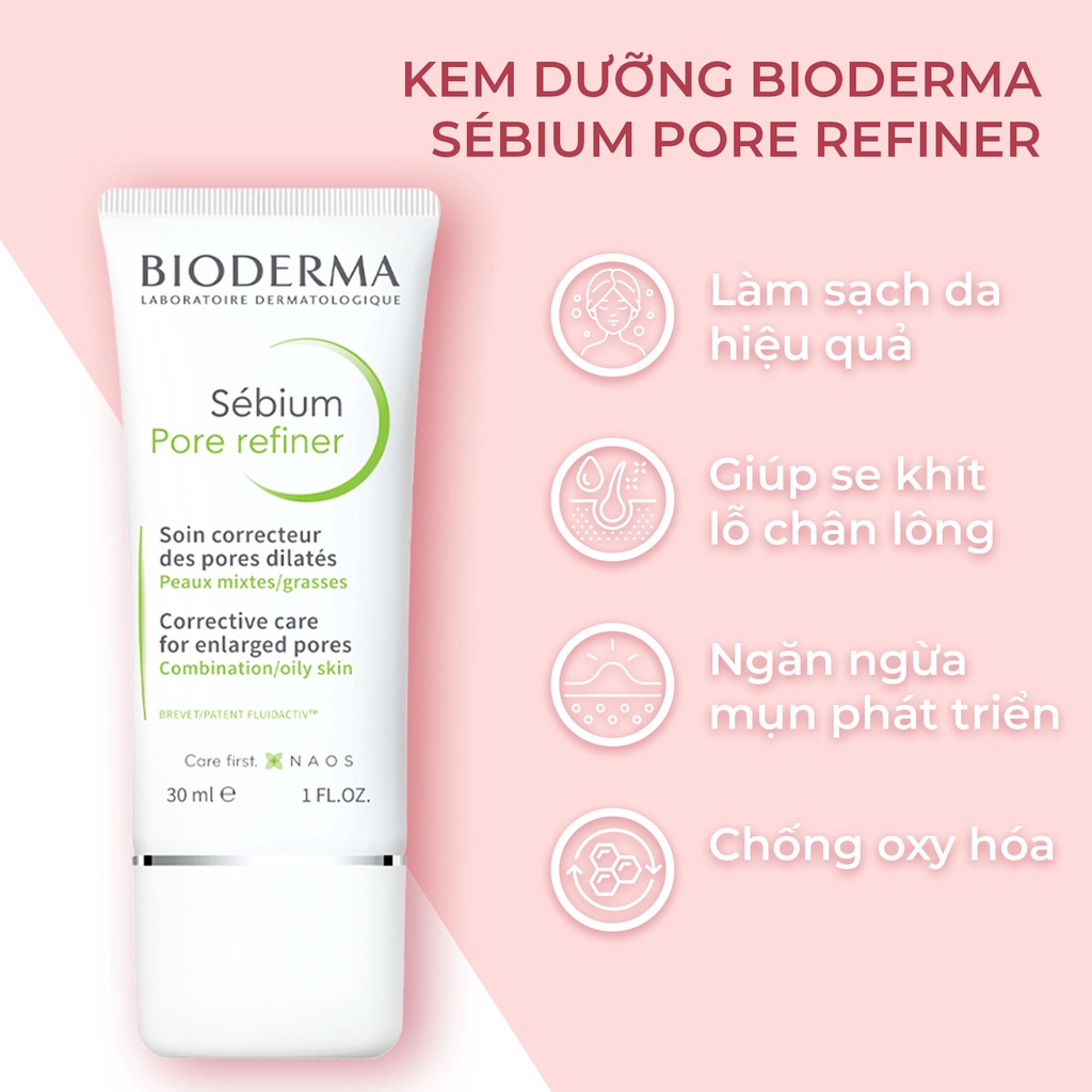 Kem Dưỡng Bioderma Sebium Pore Refiner Giúp Se Khít Lỗ Chân Lông, Giảm Bóng Nhờn Hiệu Quả