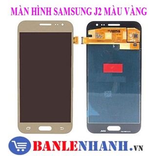 MÀN HÌNH SAMSUNG J2 MÀU VÀNG