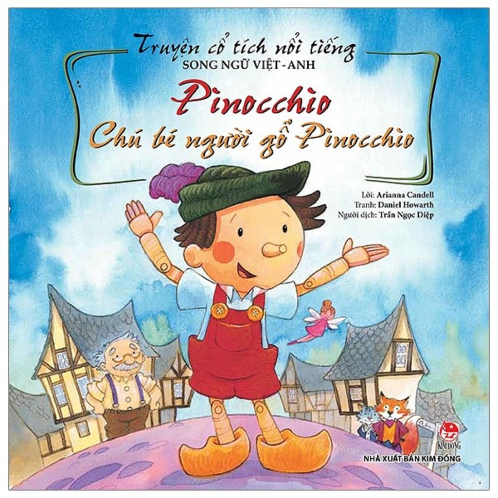 Sách - Truyện Cổ Tích Nổi Tiếng Song Ngữ Việt - Anh: Pinocchio - Chú Bé Người Gỗ Pinocchio (Tái Bản)