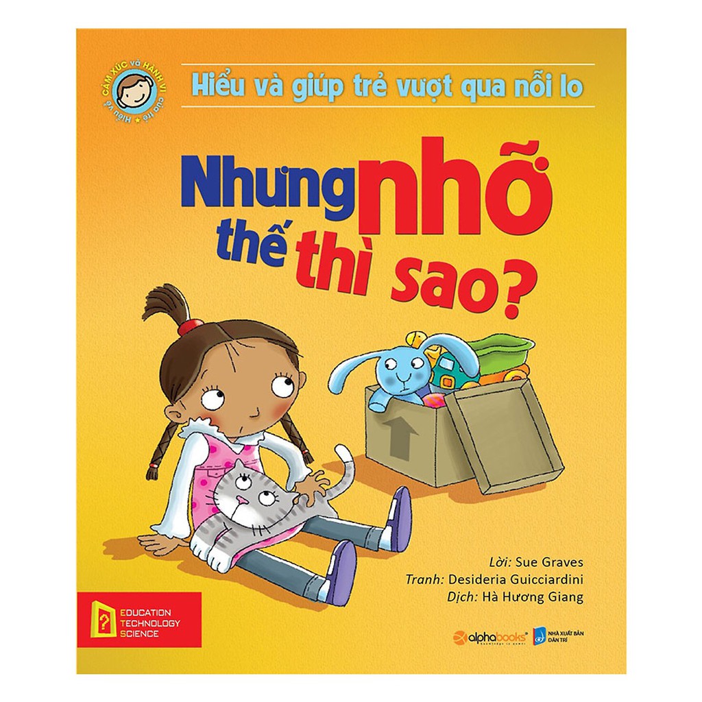 Sách - Hiểu Về Cảm Xúc Và Hành Vi Của Trẻ - Nhưng Nhỡ Thế Thì Sao? (Hiểu Và Giúp Trẻ Vượt Qua Nỗi Lo) | BigBuy360 - bigbuy360.vn