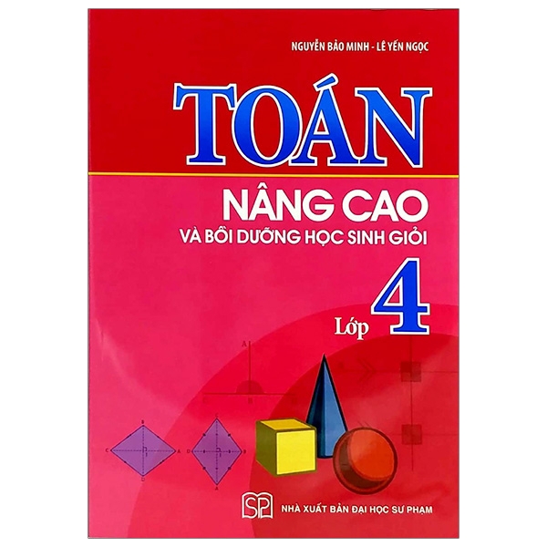 Sách - Toán Nâng Cao Và Bồi Dưỡng Học Sinh Giỏi Lớp 4 (Tái Bản 2019)