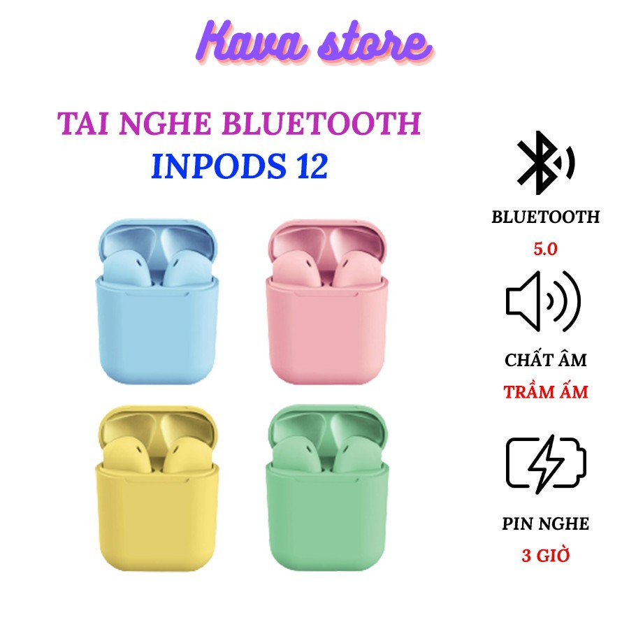 Inpods 12 Tai nghe Bluetooth Bản Quốc Tế Kava Store Âm Thanh Trầm Ấm - Được Chọn Màu Tai Nghe