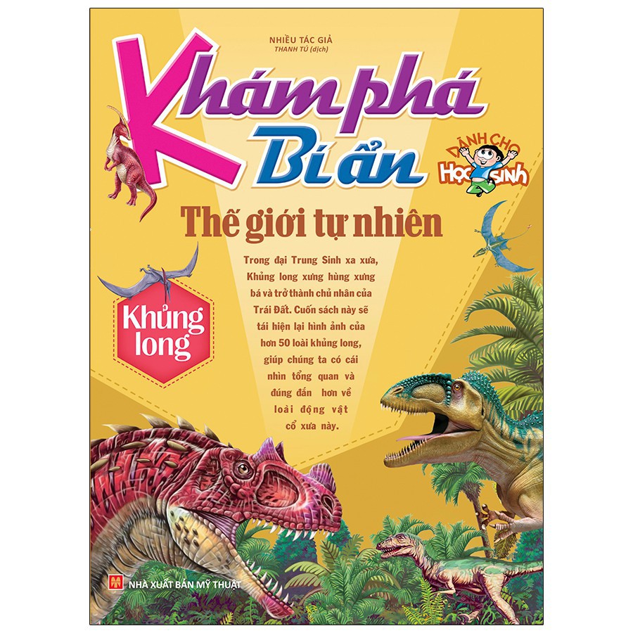 Sách - Khám Phá Bí ẩn Thế Giới Tự Nhiên - Dành Cho Học Sinh : Khủng Long