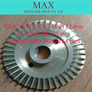 CÁNH BƠM NƯỚC TRỤC VÁT ĐƯỜNG KÍNH 12 mm. BỀ RỘNG VÁT 10 mm- ĐƯỜNG KÍNH NGOÀI 64 mm