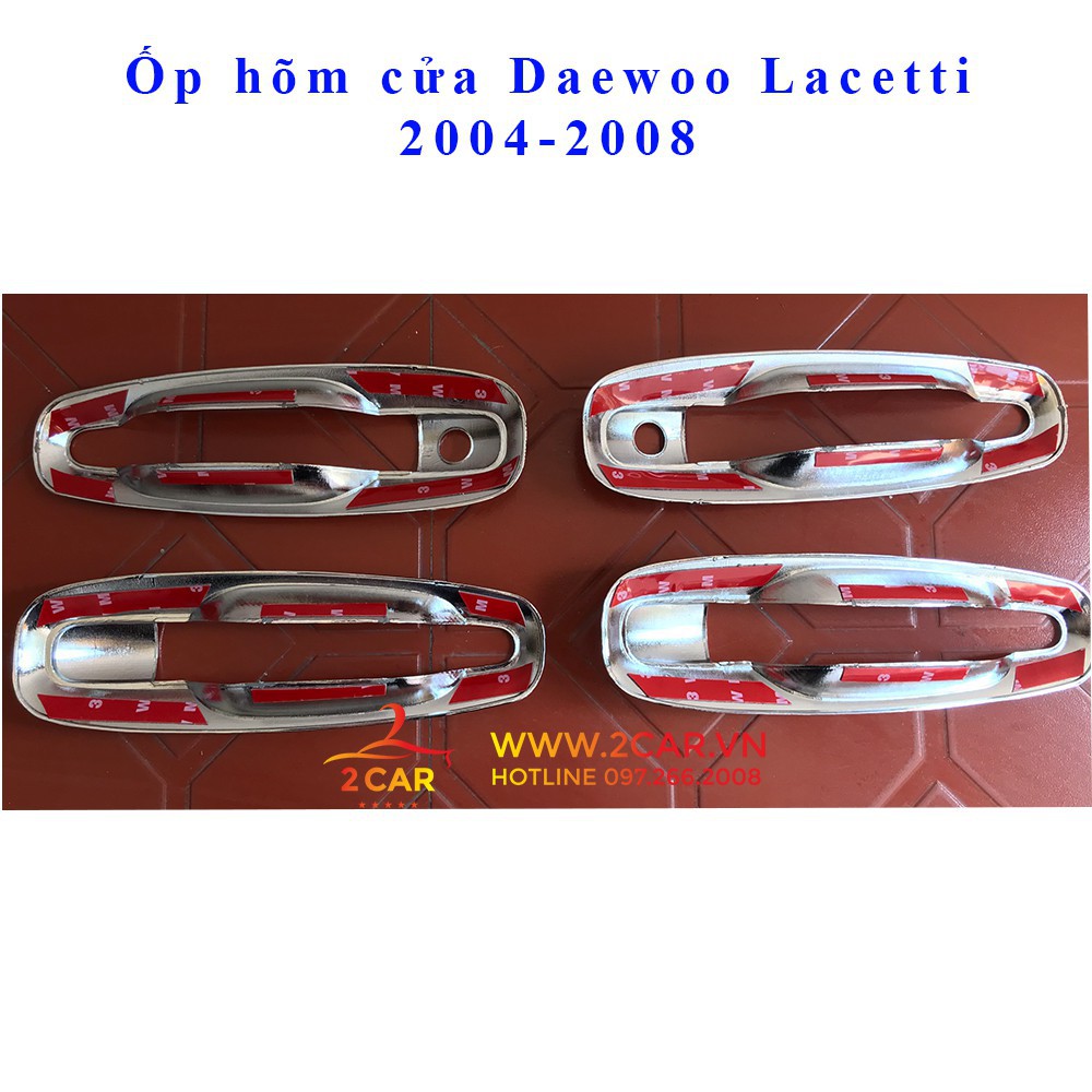 Bộ ốp tay + hõm cửa xe Daewoo Lacetti 2008-2010 bản liên doanh trong nước