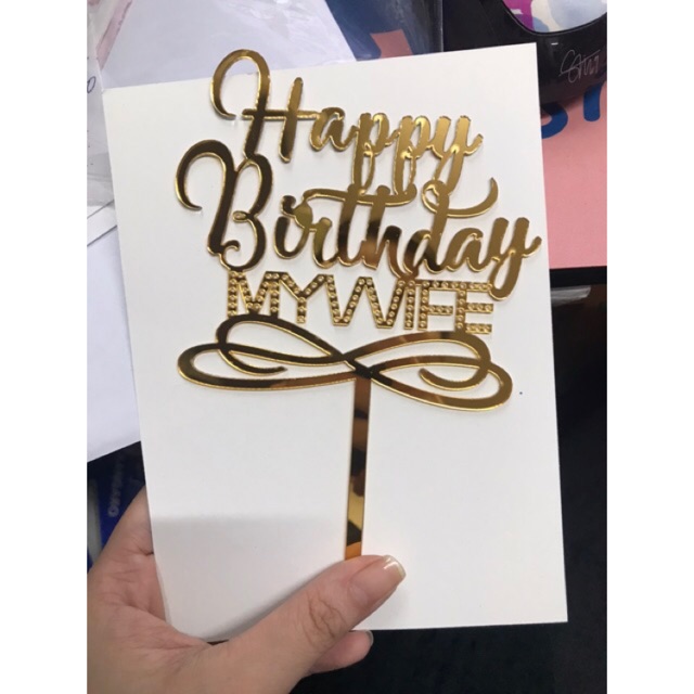 10 cái cắm chữ mica Happy Birthday my wife chúc mừng sinh nhật vợ trang trí bánh