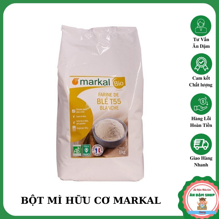 BỘT MÌ HỮU CƠ MARKAL PHÁP LÀM BÁNH CHO BÉ ĂN DẶM T55 VÀ T65 -  NGUYÊN TÚI 1 KG