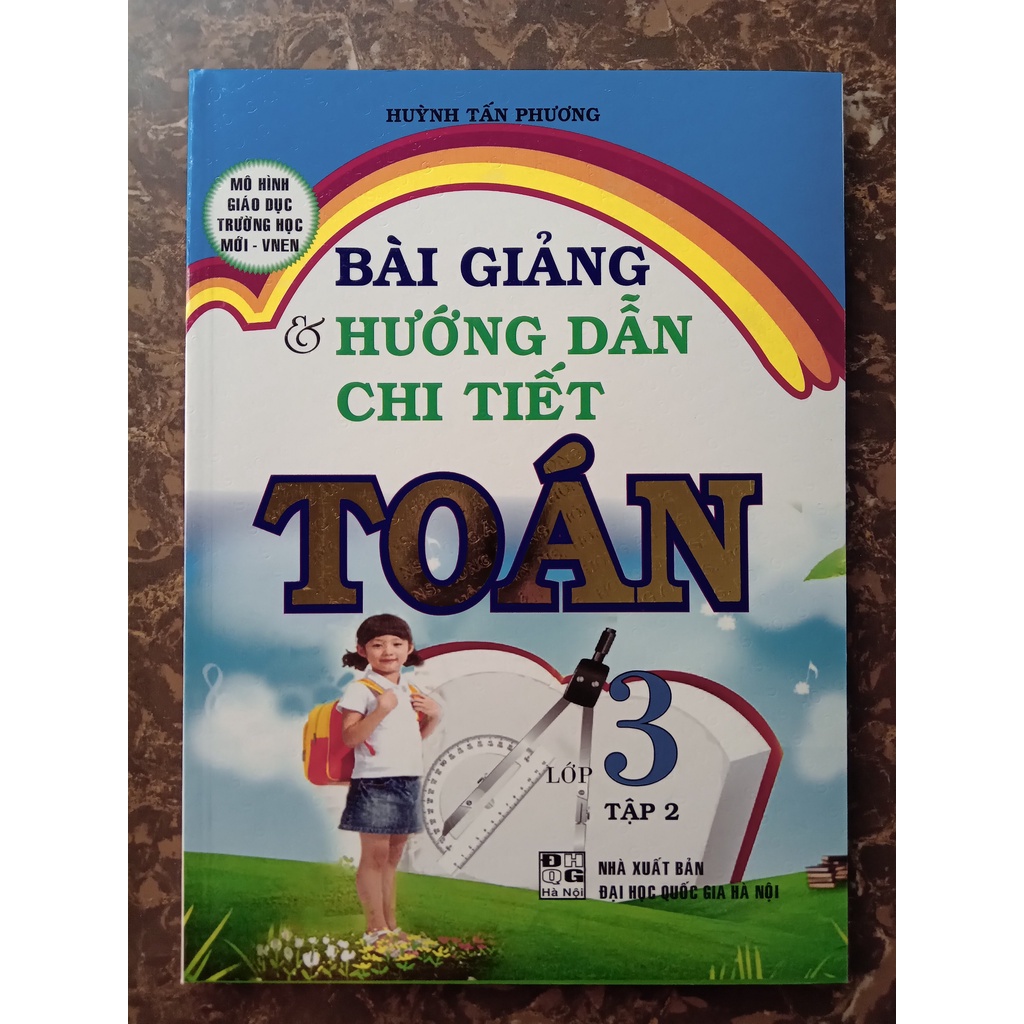 Sách - Bài Giảng Và Hướng Dẫn Chi Tiết Toán Lớp 3 - Tập 2 (Mô Hình Trường Học Mới Vnen)