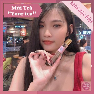[NƯỚC HOA BÒU] Tinh dầu nước hoa mùi Trà - Your Tea