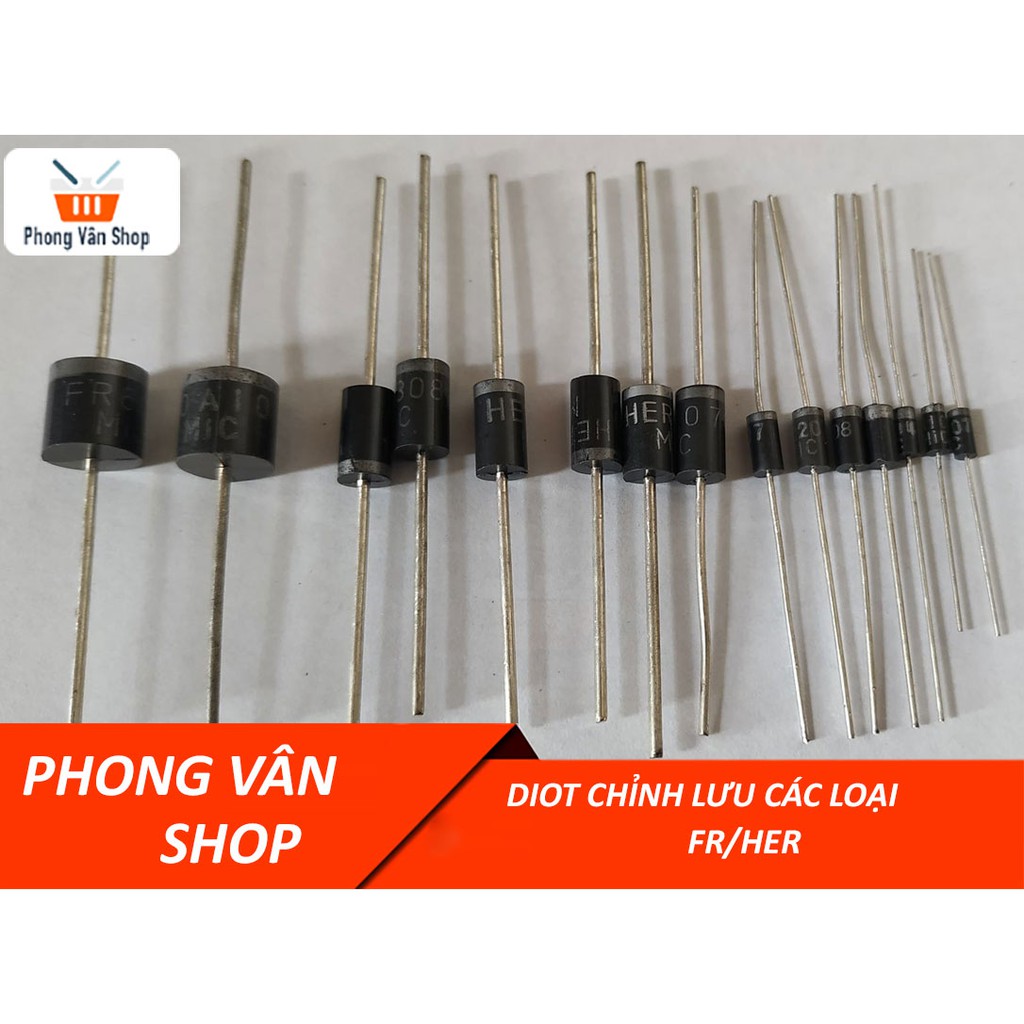 Diode Diot chỉnh lưu các loại thông dụng HER 207-208-302-304-307-308-508-FR104-107-207-307-607