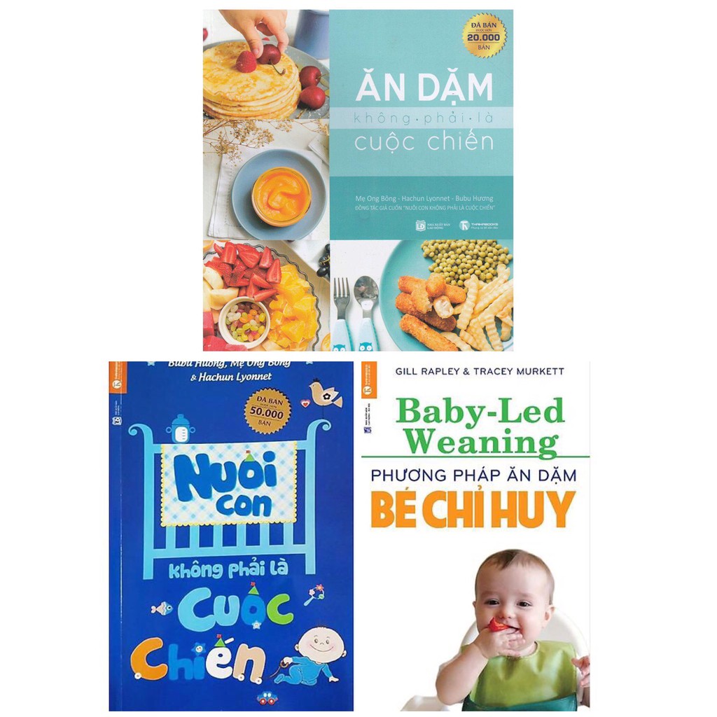 Sách - Combo Ăn Dặm Không Phải Cuộc Chiến + Nuôi Con Không Phải Cuộc Chiến + Phương Pháp Ăn Dặm Bé Chỉ Huy