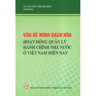 [Sách] Vấn đề minh bạch hóa hoạt động quản lý hành chính nhà nước ở Việt Nam hiện nay