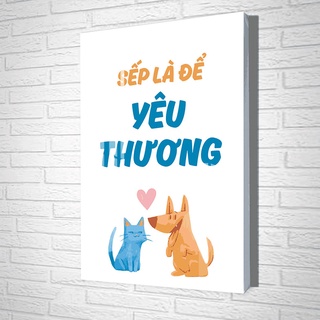 Tranh Laminate Tráng Gương - Tranh Treo Tường Văn Phòng Slogan Sếp Là Để Yêu Thương