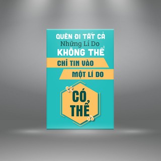 Tranh canvas tạo động lực “quên đi tất cả những lý do không thể chỉ tin vào một lý do có thể” – W4892