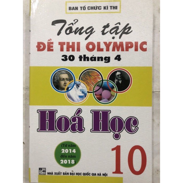 Sách - Tổng tập Đề thi olympic 30 tháng 4 Hoá học 10 ( Từ năm 2014 - đến năm 2018 )