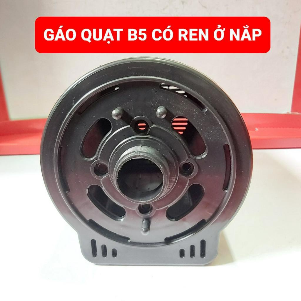 Gáo quạt B5 CÓ REN, KHÔNG REN ở nắp