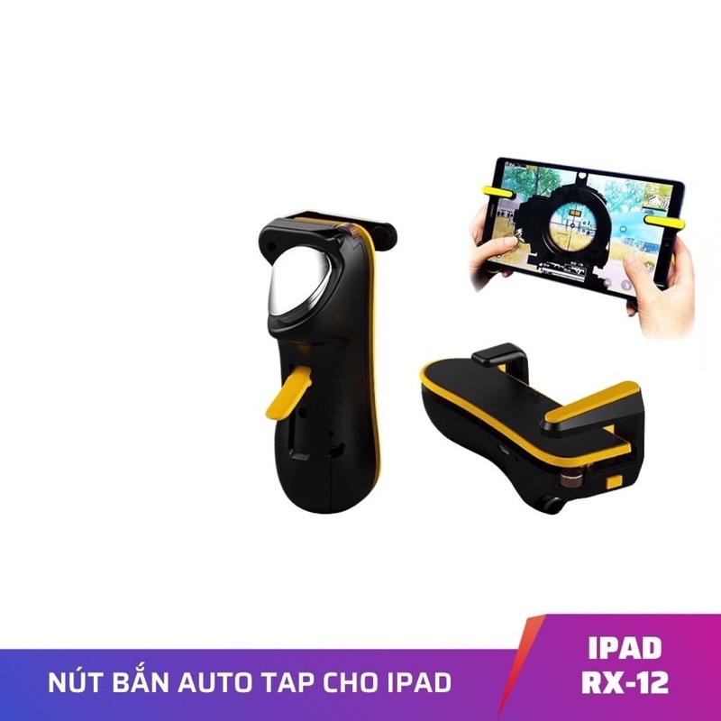 Tay bắn pubg RX12 Nút bấm auto cho máy tính bảng, iPad chơi PUBG Mobile, Free Fire, Call Of Duty