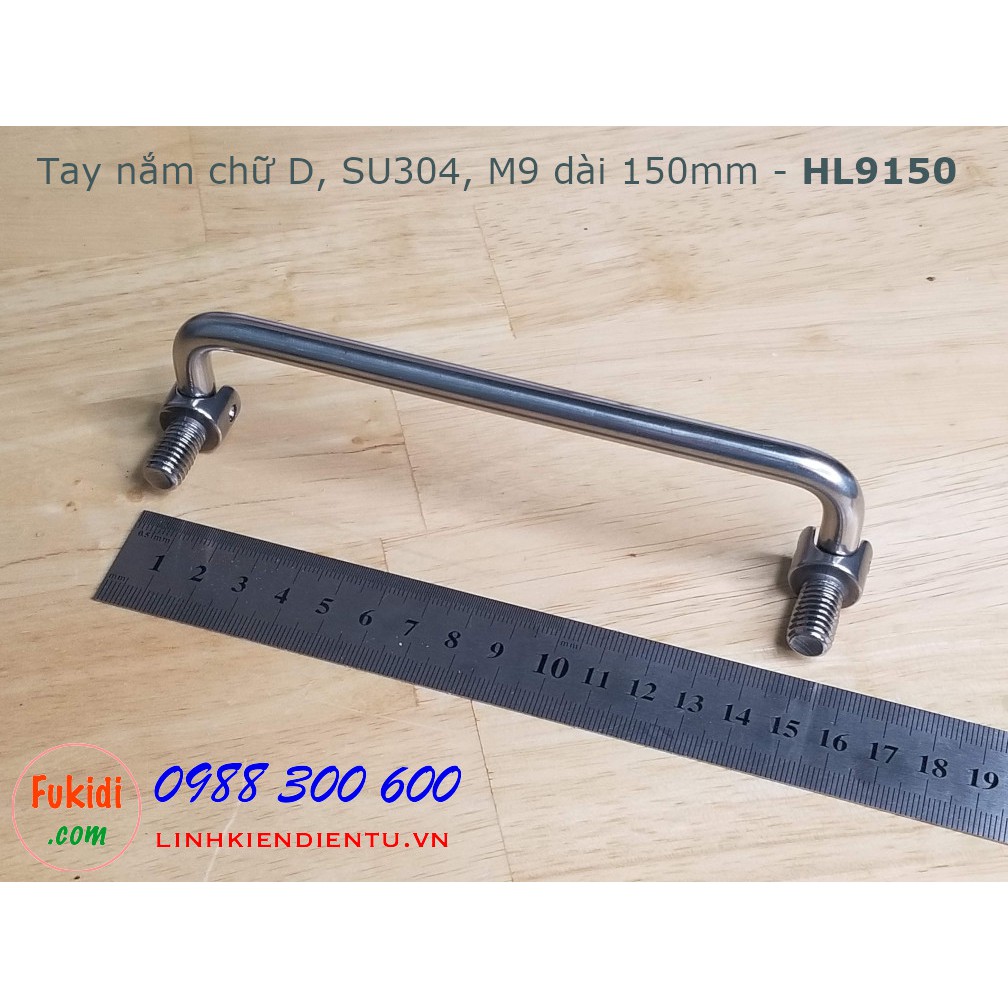 Tay nắm chữ D, inox 304 phi M9, chiều dài 90-150mm - HL990 | HL9100 | HL9120 | HL9135 | HL9150