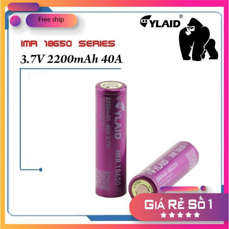 ⚡️GIÁ TỐT⚡️ Pin 18650 _ Pin CYLAID IMR 3.7v 2200mAh 40A (Hàng Authentic) _ Pin Dùng Cho DIY