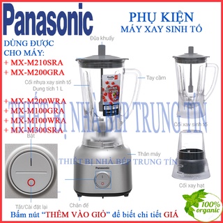 [PHỤ KIỆN] Máy xay sinh tố Panasonic MX-M210SRA MX-M200GRA MX-M200WRA MX-M300SRA MX M300 M210