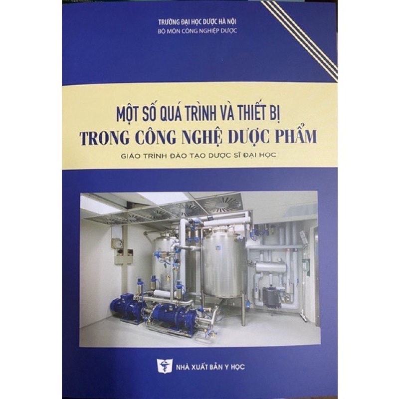 Sách - Một số quá trình và thiết bị trong công nghệ dược phẩm