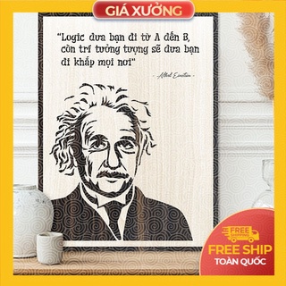 Tranh gỗ tạo động lực trang trí văn phòng - "Logic đưa bạn đi từ a đến b còn trí tưởng tượng sẽ đưa bạn đi khắp mọi nơi"