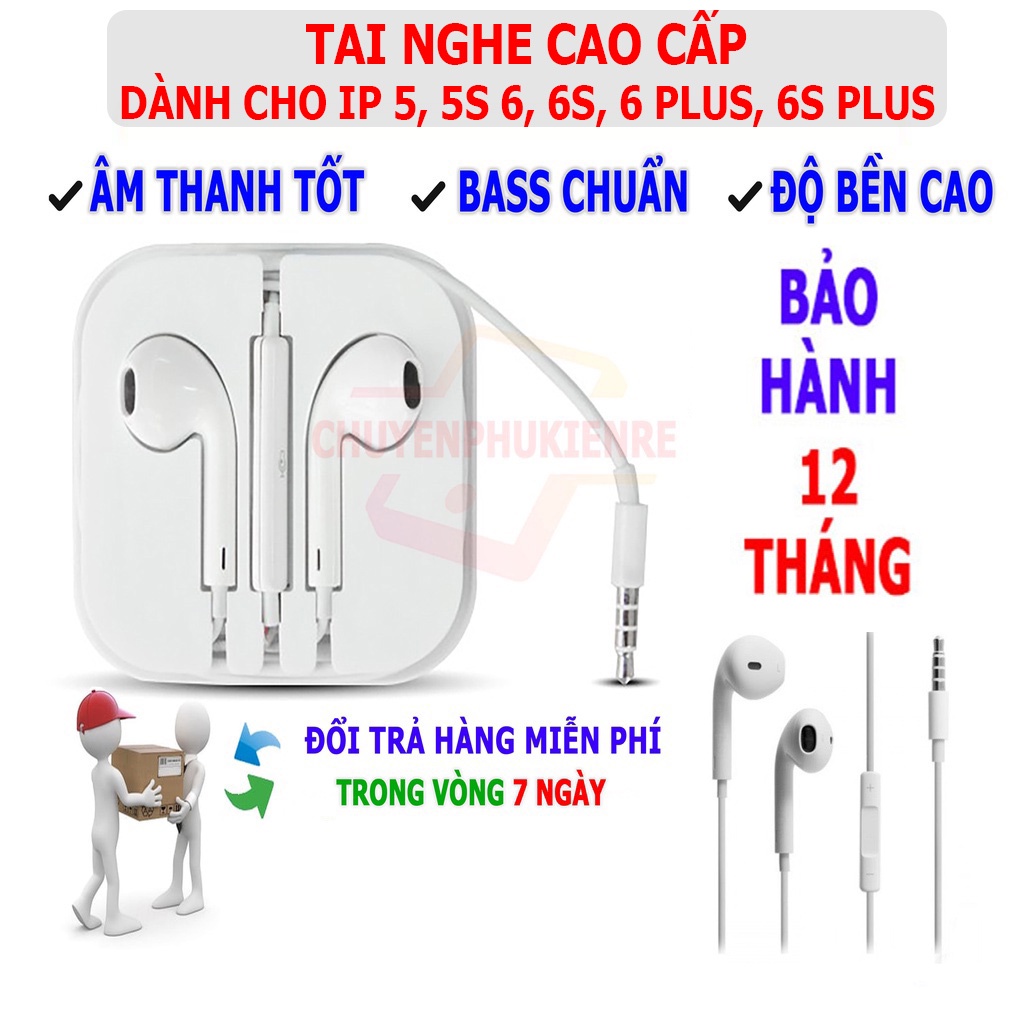 Tai nghe IP 5/ 5S/ 6/ 6S/ 6 PLUS/ 6s plus hàng cao cấp nhất bảo hành 12 tháng