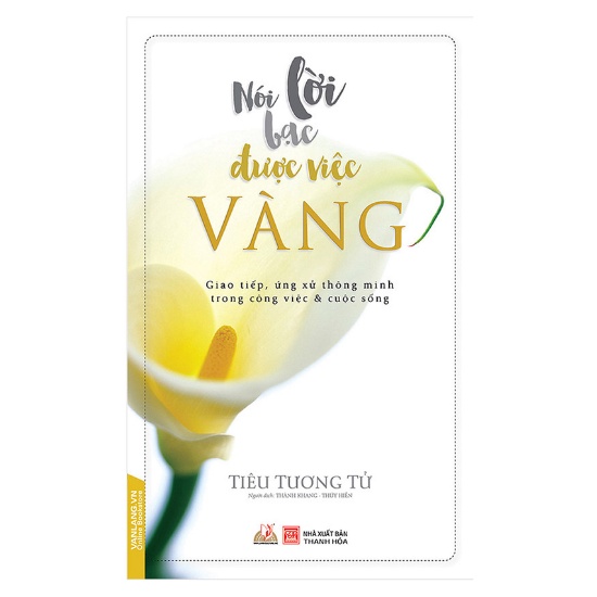 Sách - Nói Lời Bạc Được Việc Vàng (Tái Bản)