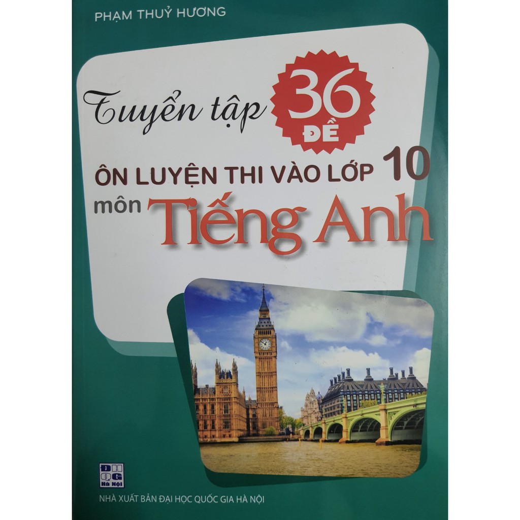 Sách - Tuyển tập 36 đề ôn luyện thi vào lớp 10 môn Tiếng Anh