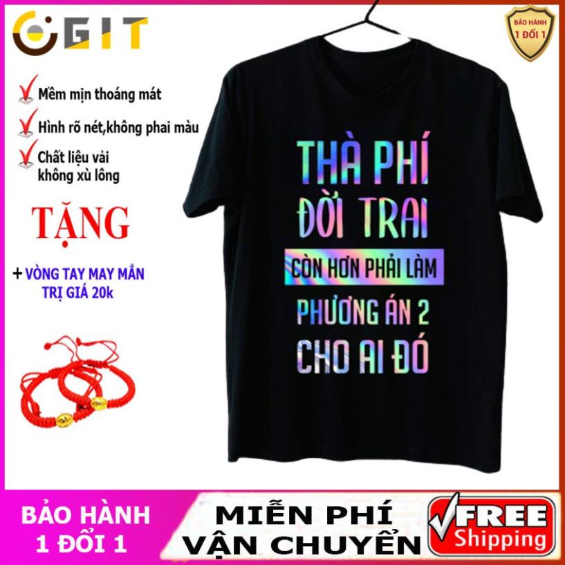 P7TPĐT2 - Áo phông phản quang bảy màu Thà phí đời trai còn hơn phải làm phương án 2 cho ai đó, áo thun nam nữ Đẹp