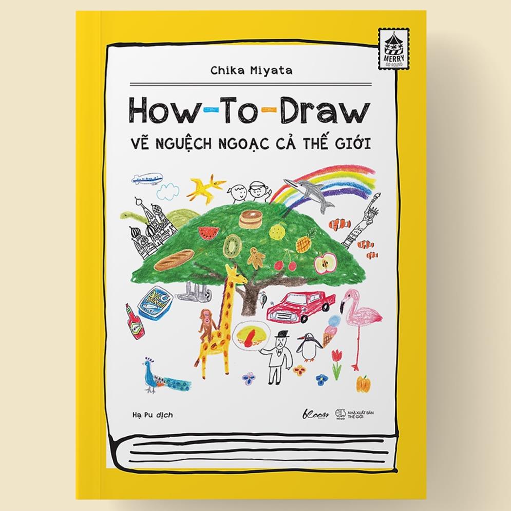 Sách - How to draw - Vẽ nguệch ngoạc cả thế giới